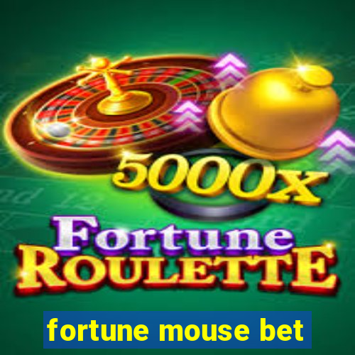 fortune mouse bet